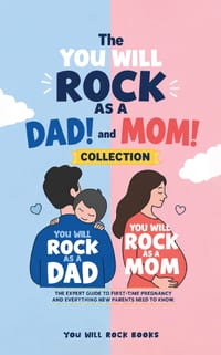 The You Will Rock As a Dad! and You Will Rock As a Mom! Collection: The Expert Guide to First-Time Pregnancy and Everything New Parents Need to Know cover