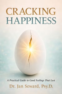 Cracking Happiness: A Practical Guide to Good Feelings That Last cover