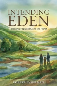 Intending Eden: Parenting, Population, and the Planet cover