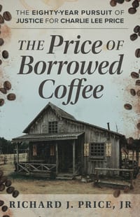 The Price of Borrowed Coffee: The Eighty-Year Pursuit of Justice for Charlie Lee Price cover