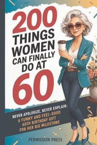 200 Things Women Can Finally Do at 60 cover