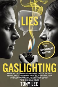 Gaslighting: Recognize Manipulative and Emotionally Abusive People, Break Free from Toxic Relationships, and Protect Your Mental Health From Covert Ps cover