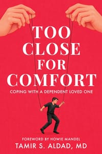 Too Close for Comfort: Coping With a Dependent Loved One cover