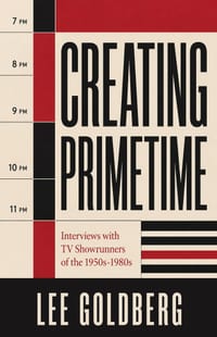 Creating Primetime: Interviews with TV Showrunners of the 1950s-1980s cover