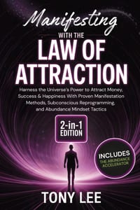 Manifesting with the Law of Attraction: Harness the Universe's Power to Attract Money, Success & Happiness With Proven Manifestation Methods, Subconsc cover
