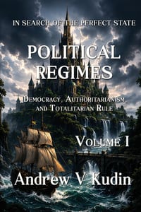 Political Regimes: Democracy, Authoritarianism, and Totalitarian Rule, Volume I cover