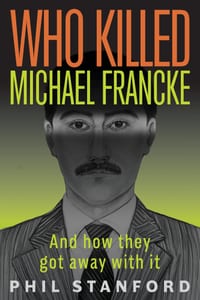 Who Killed Michael Francke: And How They Got Away With It cover
