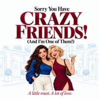 Sorry You Have Crazy Friends!: (and I'm one of them) cover