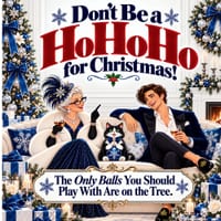 Don't Be A HO HO HO For Christmas: The Only Balls You Should Play With Are on the Tree cover