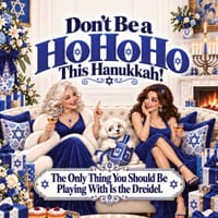 Don't Be A HO HO HO This Hanukkah: The only thing you should Be Playing With Is the Dreidel cover