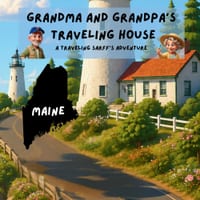 Grandma and Grandpa's Traveling House in Maine: A Traveling Sarff's Adventure cover
