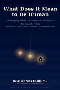 What Does It Mean to Be Human: In the Age of Robots and Augmented Intelligence-The Complete Trilogy cover
