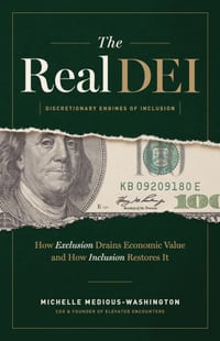 The Real DEI (Discretionary Engines of Inclusion): How Exclusion Drains Economic Value and Inclusion Restores It cover
