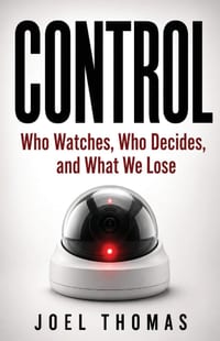 Control: Who Watches, Who Decides, and What We Lose cover