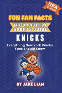 New York Knicks Basketball Book for Kids: Everything New York Knicks Fans Should Know cover