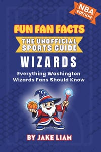 Washington Wizards Basketball Book for Kids: Everything Washington Wizards Fans Should Know cover
