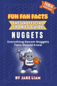 Denver Nuggets Basketball Book for Kids: Everything Denver Nuggets Fans Should Know cover