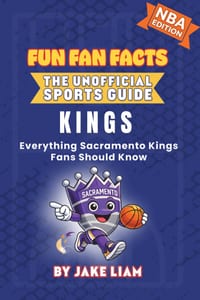 Sacramento Kings Basketball Book for Kids: Everything Sacramento Kings Fans Should Know cover