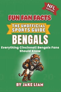Cincinnati Bengals Football Book for Kids: Football Book for Kids Ages 8-12: Fun Fan Facts NFL Edition - History, Stars and Trivia for Young Bengals F cover