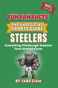 Pittsburgh Steelers Football Book for Kids: NFL Football Book for Kids: Fun Fan Facts Edition - Amazing Players, History and Trivia for Young Steelers cover