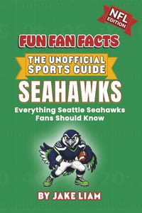 Seattle Seahawks Football Book for Kids: Football Book for Kids Ages 8-12: Fun Fan Facts NFL Edition - History, Stars and Trivia for Young Seahawks Fa cover
