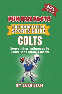 Indianapolis Colts Football Book for Kids: Football Book for Kids Ages 8-12: Fun Fan Facts NFL Edition - History, Stars and Trivia for Young Colts Fan cover