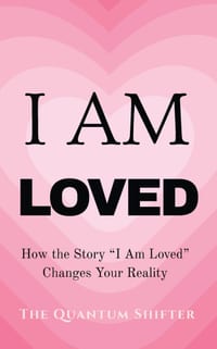 I Am Loved: How the Story "I Am Loved" Changes Your Reality cover