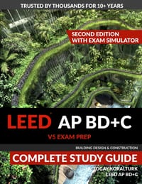LEED AP BD+C V5 Exam Prep Complete Study Guide (Second Edition) - With Exam Simulator (Building Design & Construction) cover
