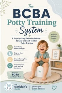 The BCBA Potty Training System: A Step-by-Step Behavioral Guide to Easy and Fast Toddler Toilet Training cover