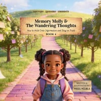 Memory Molly and the Wandering Thoughts: How to Hold Onto Information and Stay on Track cover