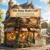 The Busy Brain Café: Celebrando todas las formas distintas en que los cerebros piensan y aprenden cover