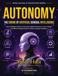 Autonomy: The Engine of Artificial General Intelligence cover