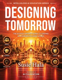 Designing Tomorrow: The School District Guide to Leading in a Superintelligent World cover