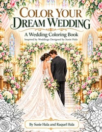 Color Your Dream Wedding: A Coloring Journey of Flowers, Love, and Beautiful Celebrations cover