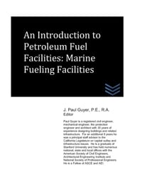 An Introduction to Petroleum Fuel Facilities: Marine Fueling Facilities cover