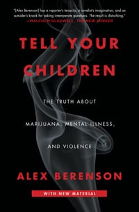Tell Your Children: The Truth about Marijuana, Mental Illness, and Violence cover
