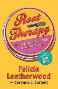 Root Therapy: How to Love Your Hair (and Find Yourself) cover