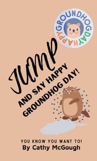 Jump and Say Happy Groundhog Day! Book 17 Hardcover Jump Series cover