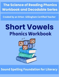 Short Vowels Phonics Workbook: Science of Reading Informed Practice for Kindergarten and Grade 1 Decoding, Spelling, Phonemic Awareness, and CVC Words cover