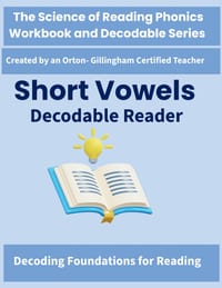 Short Vowels Decodable Reader: Science of Reading-Informed Decodable Text with Fluency, Comprehension & Writing Practice cover
