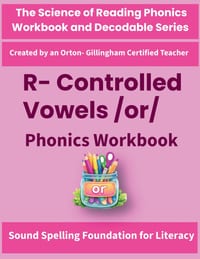 R-Controlled Vowels /or/ Phonics Workbook: Science of Reading Aligned or, ore, oar Decoding, Spelling & Fluency Practice for Grades 2-3 cover