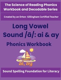 Long Vowel Sound /ā/: ai and ay Phonics Workbook: Science of Reading Aligned Decoding, Spelling & Fluency Practice for Grades 2-4 cover