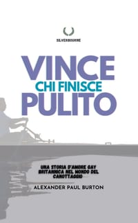 Vince chi finisce pulito: Una storia d'amore gay britannica nel mondo del canottaggio cover