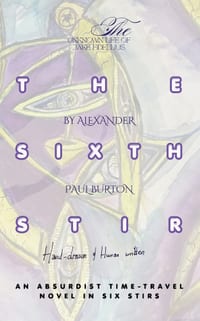 The Sixth Stir: An Absurdist Time-Travel Novel in Six Stirs cover