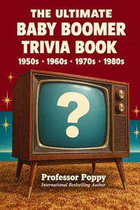 The Ultimate Baby Boomer Trivia Book: 1950s, 1960s, 1970s and 1980s Pictures, Smart Questions, Fascinating Stories & Fun Facts cover