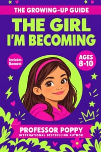 The Girl I'm Becoming: Stories About Growing Up, Staying Safe, and Feeling Ready for What's Next (Ages 8-10) cover