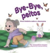 Bye-Bye, peitos: Uma história sobre o desmame cover