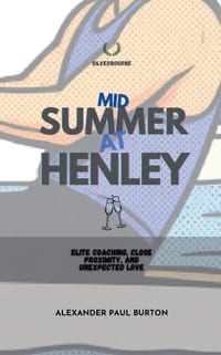 Midsummer at Henley: Elite Coaching, Close Proximity, and Unexpected Love cover