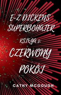 E-Z Dickens Superbohater KsiĘga 3 Polish Edition E-Z Dickens Series: Czerwony Pokój cover