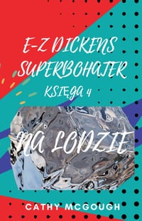 E-Z Dickens Superbohater KsiĘga 4 Polish Edition E-Z Dickens Series: Na Lodzie cover